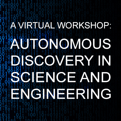 The Workshop on Autonomous Discovery in Science and Engineering is scheduled from April 20 to 22, 2021. All researchers, including students and other early career scientists, are welcome.