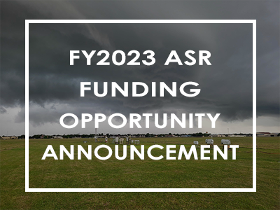 ASR FY2023 Funding Opportunity Announcement DOE Announces $15 Million to Fund ASR Science
