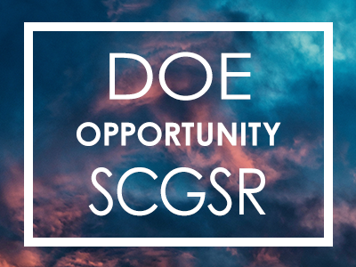 DOE Opportunity through SCGSR program.